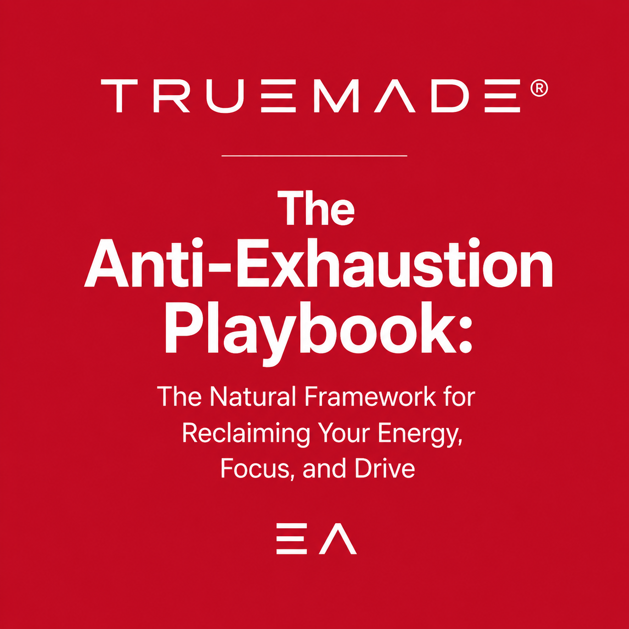 The Anti-Exhaustion Playbook: The Natural Framework for Reclaiming Your Energy, Focus, and Drive